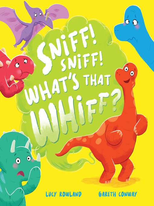 Title details for Sniff, Sniff... What's That Whiff? by Lucy Rowland - Available